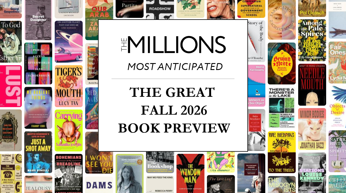 The Millions’ Great Fall 2026 Book Preview The Millions’ Great Fall 2026 Book Preview